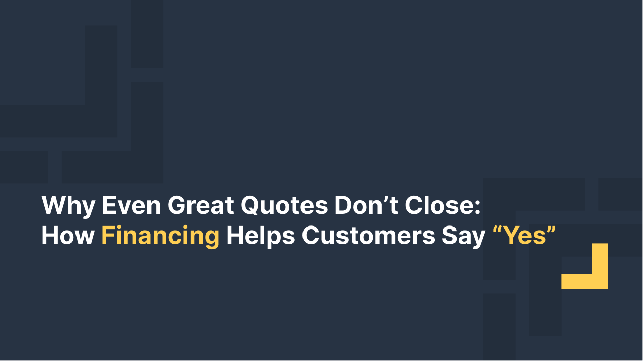 Title slide: “Why Great Quotes Don’t Close — How Financing Helps Customers Say Yes.”