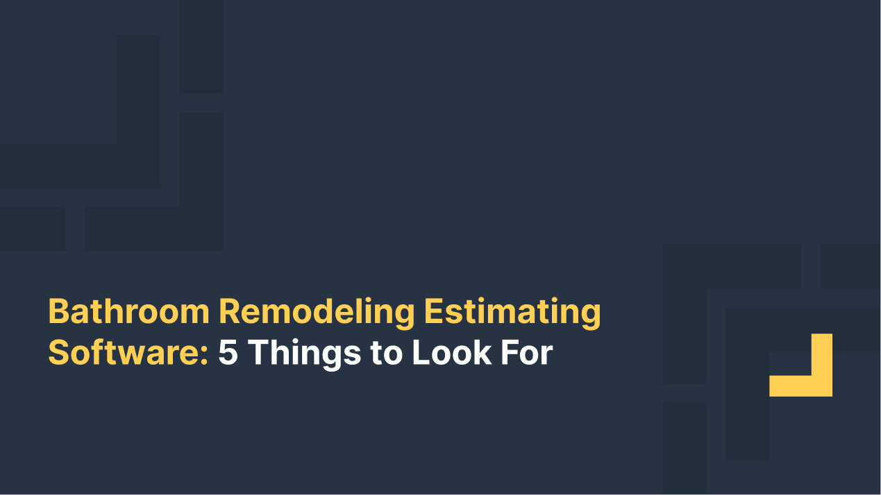 Dark blue graphic with the headline “Bathroom Remodeling Estimating Software: 5 Things to Look For” in yellow and white text