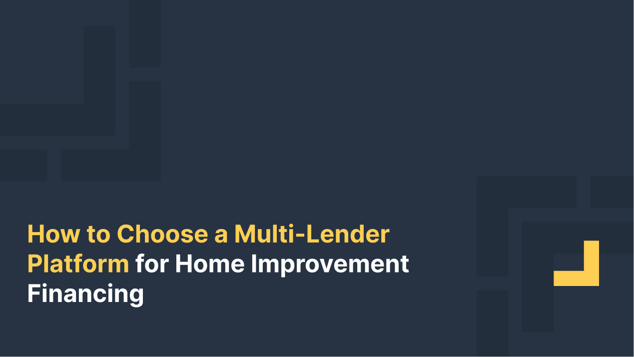 How to Choose a Multi-Lender Platform for Home Improvement