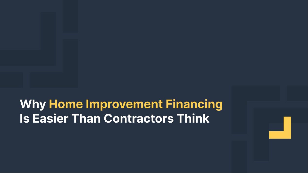 Dark blue banner with the text “Why Home Improvement Financing Is Easier Than Contractors Think” in white and yellow.