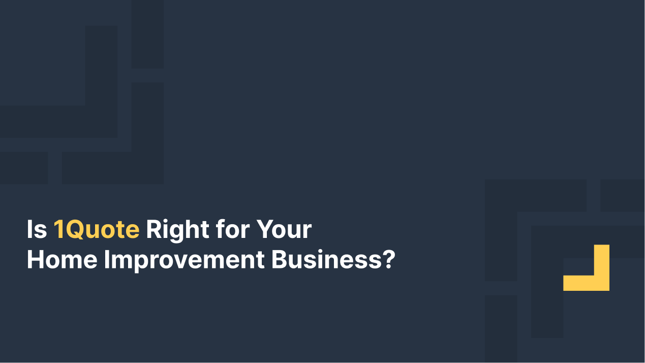 Graphic with the title 'Is 1Quote Right for Your Home Improvement Business?