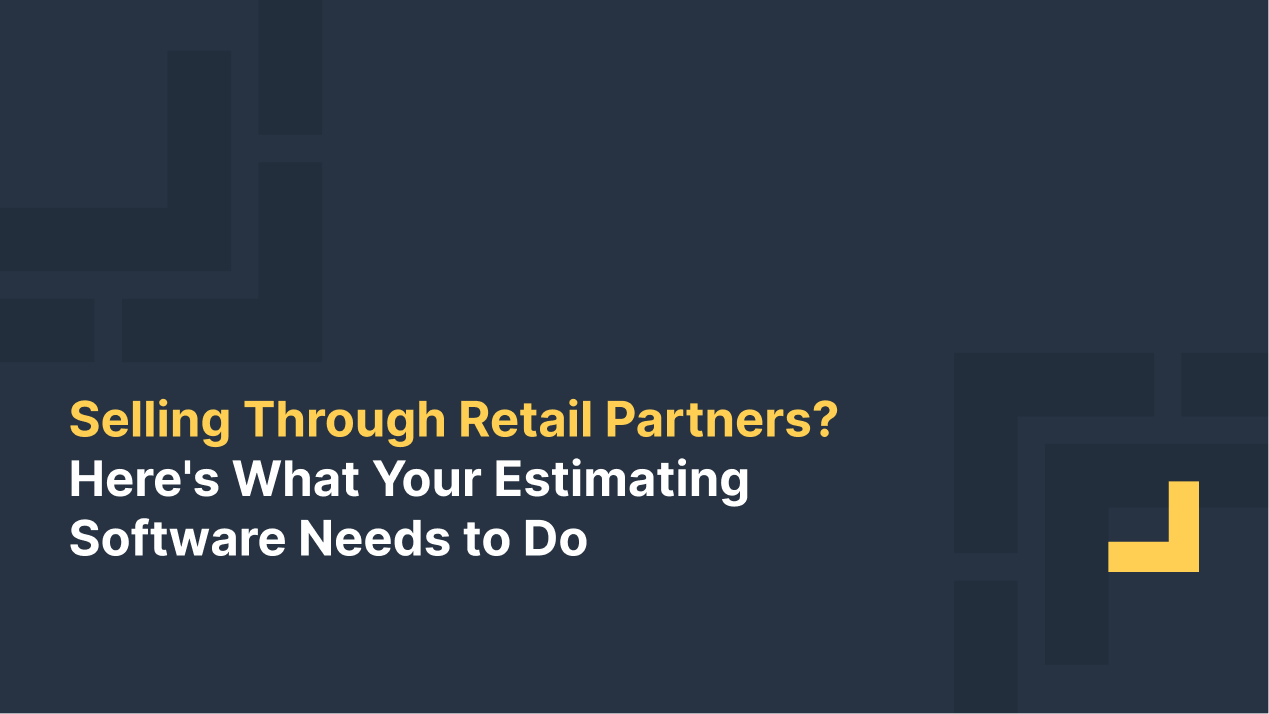 Banner image with the headline “Selling Through Retail Partners? Here's What Your Estimating Software Needs to Do” on a dark blue background with yellow accents